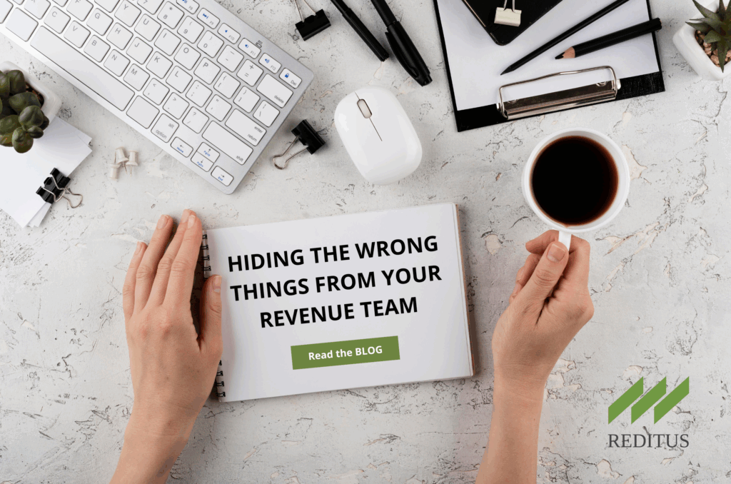 Hiding the Wrong Things from Your Revenue Team